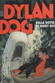 Dylan Dog: Sulla rotta di Moby Dick – Mondadori Cartonato