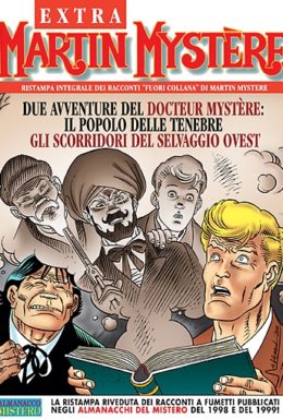 Copertina di Martin Mystère Extra n.24 – Docteur Mystère e il popolo delle tenebre – Docteyr Mystère e gli scorridori del selvaggio ovest