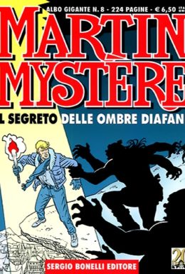 Copertina di Martin Mystère Gigante n.8 – Il segreto delle Ombre Diafane