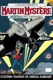 Martin Mystère n.289 – L’ultimo viaggio di Amelia Earhart