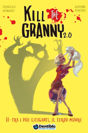 Kill The Granny 2.0 n.2 – Tra I Due Litiganti il terzo muore