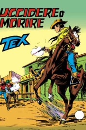 Tex n.225 – Uccidere O Morire