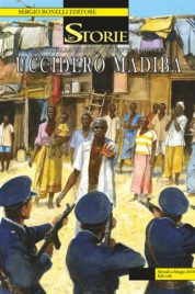 Le Storie n.68 – Ucciderò Madiba