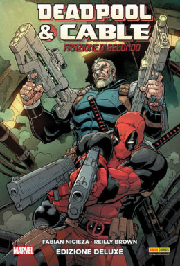 Copertina di Deadpool Cable Frazione Di Secondo – Edizione Deluxe