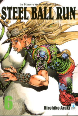 Copertina di Steel Ball Run n.6 – Le bizzarre avventure di Jojo