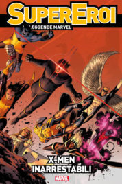 Supereroi Leggende Marvel n.15 – X-men Inarrestabili