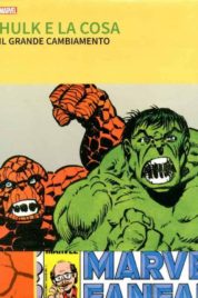 Grandi Tesori Marvel – Hulk & La Cosa – Il Grande Cambiamento