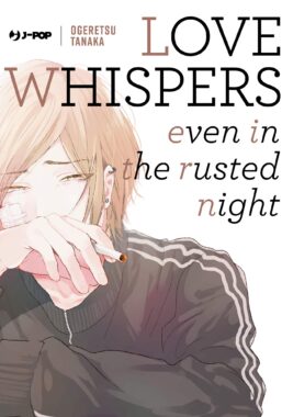Copertina di Love Whispers Even In The Rusted