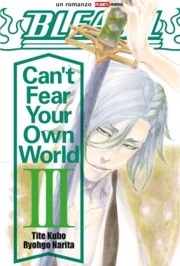 Copertina di Bleach-Cant Fear Your Own World n.3