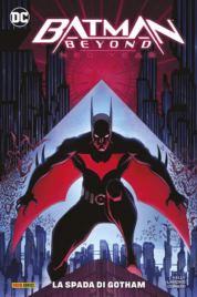 Batman Beyond – Neo Year Vol.1 – La spada di Gotham
