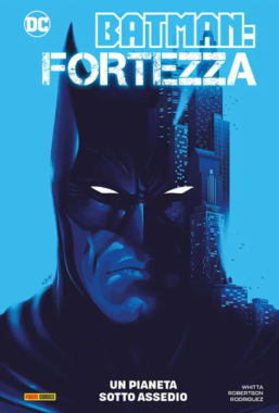 Copertina di Batman – Fortezza: un pianeta sotto assedio